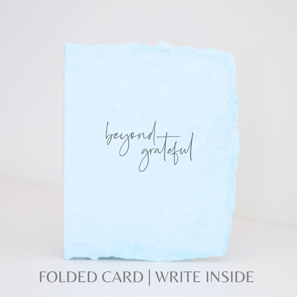 Beyond Grateful | Thank You Greeting Card: Flat A2 Greeting Card. Blank on Back.