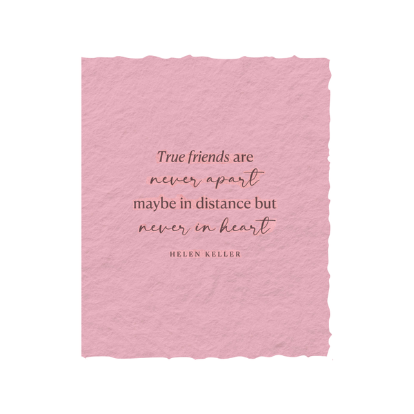 True Friends are Never Apart | Friendship Greeting Card: Flat A2 Greeting Card. Blank on Back.