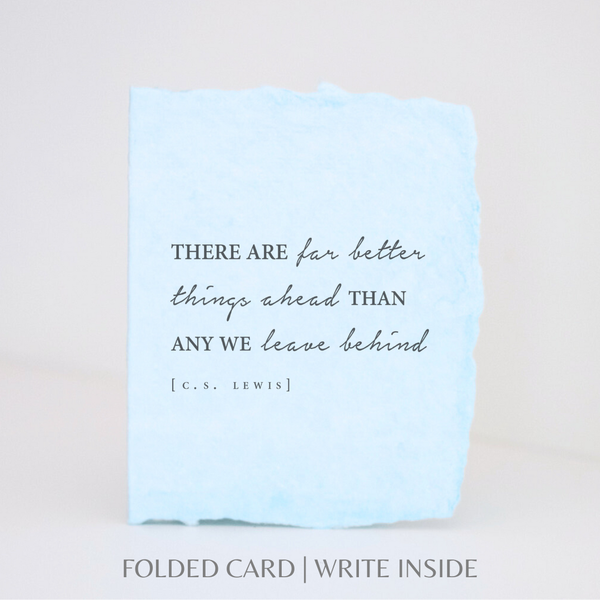 Better things ahead -C.S. Lewis | Sympathy Greeting Card: Flat A2 Greeting Card. Blank on Back.